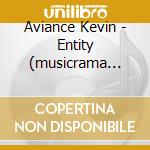 Aviance Kevin - Entity (musicrama Inc.) cd musicale di Aviance  Kevin