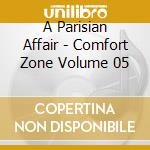A Parisian Affair - Comfort Zone Volume 05 cd