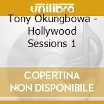 Tony Okungbowa - Hollywood Sessions 1 cd