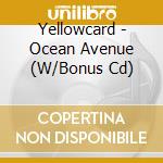 Yellowcard - Ocean Avenue (W/Bonus Cd) cd