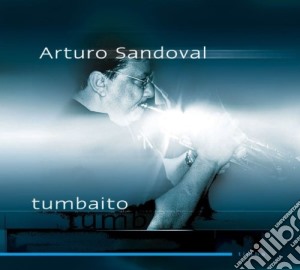 Arturo Sandoval - Tumbaito cd musicale di Sandoval Arturo