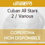 Cuban All Stars 2 / Various cd