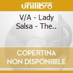V/A - Lady Salsa - The.. cd musicale di Artisti Vari