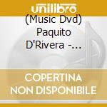 (Music Dvd) Paquito D'Rivera - Improvise One cd musicale