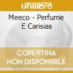 Meeco - Perfume E Carisias