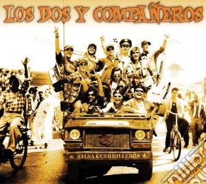 Los Dos Y Companeros - Salsa Guerrilleros cd musicale di Los Dos Y Companeros