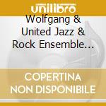Wolfgang & United Jazz & Rock Ensemble Dauner - Second Generation cd musicale di Wolfgang & United Jazz & Rock Ensemble Dauner