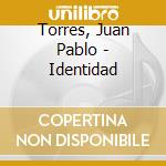 Torres, Juan Pablo - Identidad cd