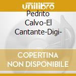 Pedrito Calvo-El Cantante-Digi- cd