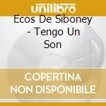 Ecos De Siboney - Tengo Un Son cd