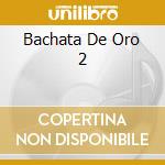 Bachata De Oro 2 cd