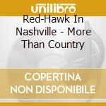 Red-Hawk In Nashville - More Than Country cd