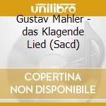 Gustav Mahler - das Klagende Lied (Sacd) cd