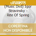 (Music Dvd) Igor Stravinsky - Rite Of Spring cd