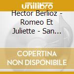 Hector Berlioz - Romeo Et Juliette - San Francisco Symphony (2 Cd) cd