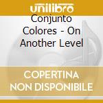 Conjunto Colores - On Another Level cd