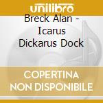Breck Alan - Icarus Dickarus Dock cd