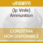 (lp Vinile) Ammunition cd
