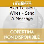 High Tension Wires - Send A Message