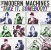 Modern Machines - Take It, Somebody cd