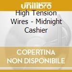 High Tension Wires - Midnight Cashier cd