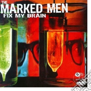 (LP Vinile) Marked Men (The) - Fix My Brain lp vinile di Marked Men