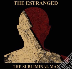 Estranged (The) - Subliminal Man cd musicale di Estranged (The)