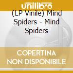 (LP Vinile) Mind Spiders - Mind Spiders lp vinile di Mind Spiders