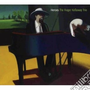 Roger Kellaway - Heroes cd musicale di Roger Kellaway