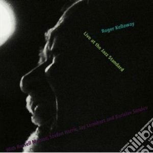 Roger Kellaway - Live At The Jazz Standard cd musicale di Roger Kellaway