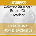 Cobweb Strange - Breath Of October cd musicale di Cobweb Strange