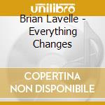 Brian Lavelle - Everything Changes cd