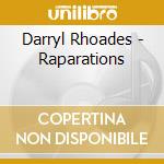 Darryl Rhoades - Raparations cd