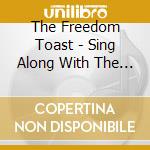 The Freedom Toast - Sing Along With The Democrats cd