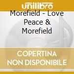Morefield - Love Peace & Morefield cd