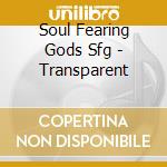 Soul Fearing Gods Sfg - Transparent cd
