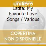 Latifa: My Favorite Love Songs / Various cd