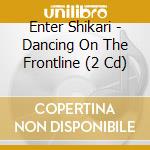 Enter Shikari - Dancing On The Frontline (2 Cd) cd