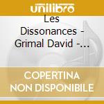 Les Dissonances - Grimal David - Metamorphoses cd