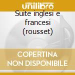 Suite inglesi e francesi (rousset) cd
