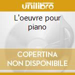 L'oeuvre pour piano cd musicale