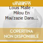 Louis Malle - Milou En Mai/zazie Dans Le Metro cd musicale di Louis Malle