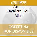 Zaina - Cavaliere De L Atlas cd