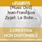 (Music Dvd) Jean-FranÃ§ois Zygel: La Boite A Musique 6 (4 Dvd) cd