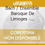 Bach / Ensemble Baroque De Limoges - Reflexio cd
