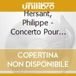 Hersant, Philippe - Concerto Pour Violon - Der Wanderer cd