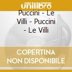Puccini - Le Villi - Puccini - Le Villi cd