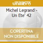 Michel Legrand - Un Ete' 42 cd
