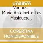 Various - Marie-Antoinette-Les Musiques... cd
