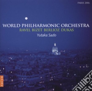 World Philharmonic Orchestra: Ravel, Bizet, Dukas, Berlioz - Yutaka Sado cd musicale di World Philharmonic Orchestra: Ravel, Bizet, Dukas, Berlioz
